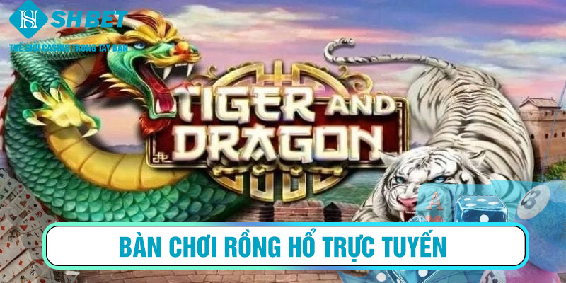 Bàn chơi Rồng Hổ trực tuyến — giao diện đơn giản cho người mới